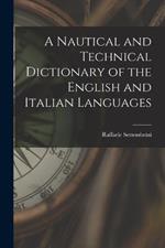 A Nautical and Technical Dictionary of the English and Italian Languages