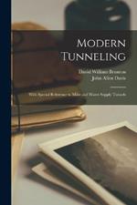 Modern Tunneling: With Special Reference to Mine and Water-Supply Tunnels