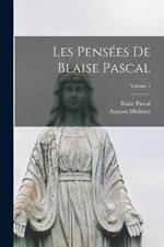 Les Pensees De Blaise Pascal; Volume 1