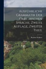 Ausführliche Grammatik der griechischen Sprache, Zweite Auflage, Zweiter Theil