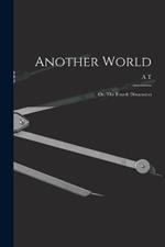 Another World: Or, The Fourth Dimension