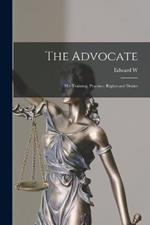 The Advocate: His Training, Practice, Rights and Duties