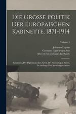 Die grosse politik der europaischen kabinette, 1871-1914: Sammlung der diplomatischen akten des Auswartigen amtes, im auftrage des Auswartigen amtes; Volume 5