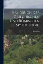 Handbuch der griechischen und römischen Mythologie.