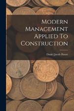 Modern Management Applied To Construction