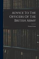 Advice To The Officers Of The British Army