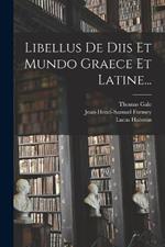 Libellus De Diis Et Mundo Graece Et Latine...