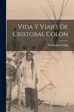 Vida Y Viajes De Cristobal Colon