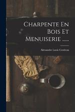 Charpente En Bois Et Menuiserie ......