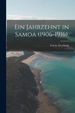 Ein Jahrzehnt in Samoa (1906-1916).