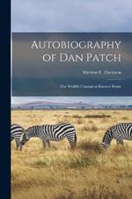 Autobiography of Dan Patch: The World's Champion Harness Horse