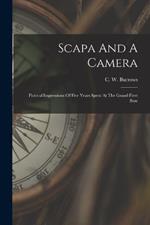 Scapa And A Camera: Pictoral Impressions Of Five Years Spent At The Grand Fleet Base