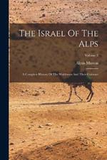 The Israel Of The Alps: A Complete History Of The Waldenses And Their Colonies; Volume 2