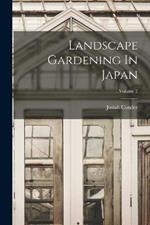 Landscape Gardening In Japan; Volume 2