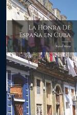 La honra de España en Cuba