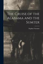 The Cruise of the Alabama and the Sumter