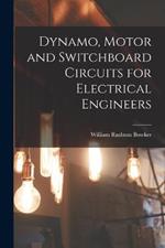 Dynamo, Motor and Switchboard Circuits for Electrical Engineers