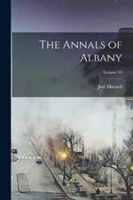 The Annals of Albany; Volume VI