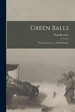 Green Balls: The Adventure of a Night-Bomber