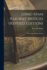 Long-Span Railway Bridges (Revised Edition): Short-Span Railway Bridges