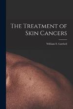 The Treatment of Skin Cancers