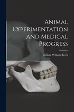 Animal Experimentation and Medical Progress