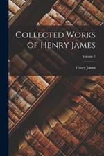 Collected Works of Henry James; Volume 1