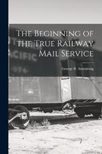 The Beginning of the True Railway Mail Service