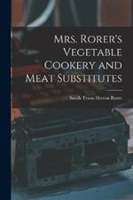 Mrs. Rorer's Vegetable Cookery and Meat Substitutes