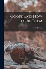 Goops and How to be Them