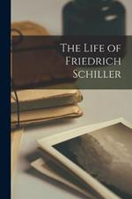 The Life of Friedrich Schiller