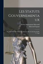 Les statuts gouvernementaux; ou, Regles de droit public et administratif, tr. et annotes par E. Fagn