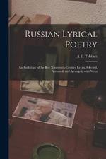 Russian Lyrical Poetry: An Anthology of the Best Nineteenth-Century Lyrics, Selected, Accented, and Arranged, with Notes