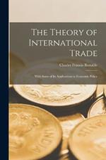 The Theory of International Trade: With Some of Its Applications to Economic Policy