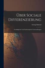 UEber Sociale Differenzierung: Sociologische Und Psychologische Untersuchungen