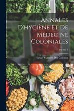 Annales D'hygiène Et De Médecine Coloniales; Volume 1