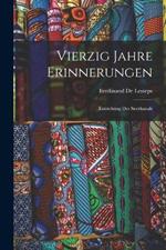 Vierzig Jahre Erinnerungen: Entstehung Des Suezkanals