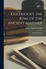 Coleridge's the Rime of the Ancient Mariner: And Other Poems