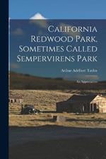 California Redwood Park, Sometimes Called Sempervirens Park: An Appreciation