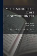 Mittelniederdeutsches Handwörterbuch: Nach Dem Tode Des Verfassers Vollendet Von Christoph Walther
