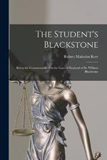 The Student's Blackstone: Being the Commentaries On the Laws of England of Sir William Blackstone