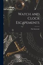 Watch and Clock Escapements