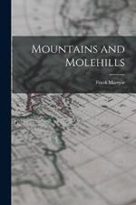 Mountains and Molehills