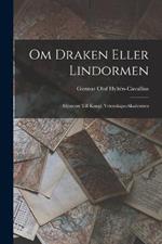 Om Draken Eller Lindormen: Mémoire Till Kongl. Vetenskaps-Akademien