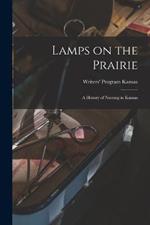 Lamps on the Prairie; a History of Nursing in Kansas