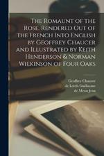 The Romaunt of the Rose. Rendered out of the French Into English by Geoffrey Chaucer and Illustrated by Keith Henderson & Norman Wilkinson of Four Oaks