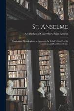 St. Anselme: Proslogium; Monologium; an Appendix In Behalf of the Fool by Gaunilon; and Cur Deus Homo
