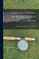 Tarpon Fishing in Mexico and Florida