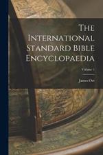 The International Standard Bible Encyclopaedia; Volume 1