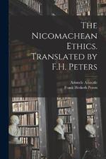 The Nicomachean Ethics. Translated by F.H. Peters